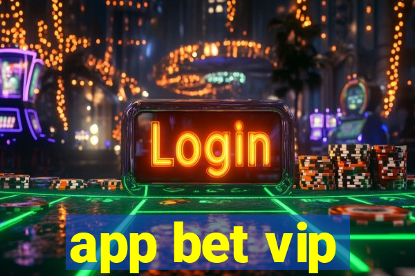 app bet vip